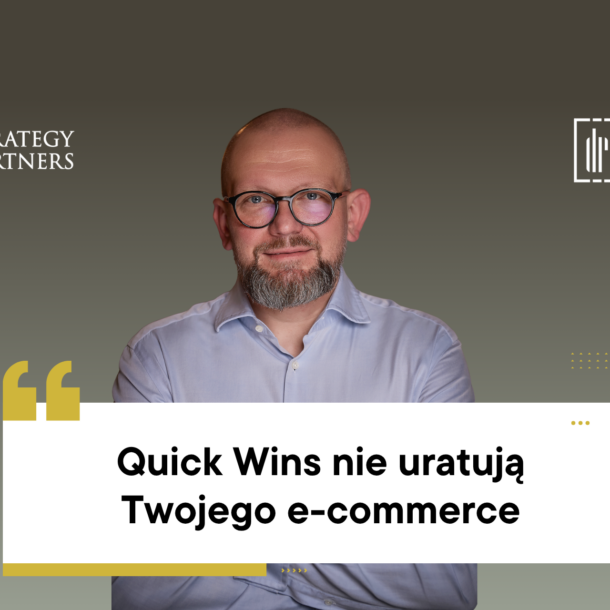 Quick Wins nie uratują Twojego e‑commerce. Czas na strategię, nie kosmetykę.