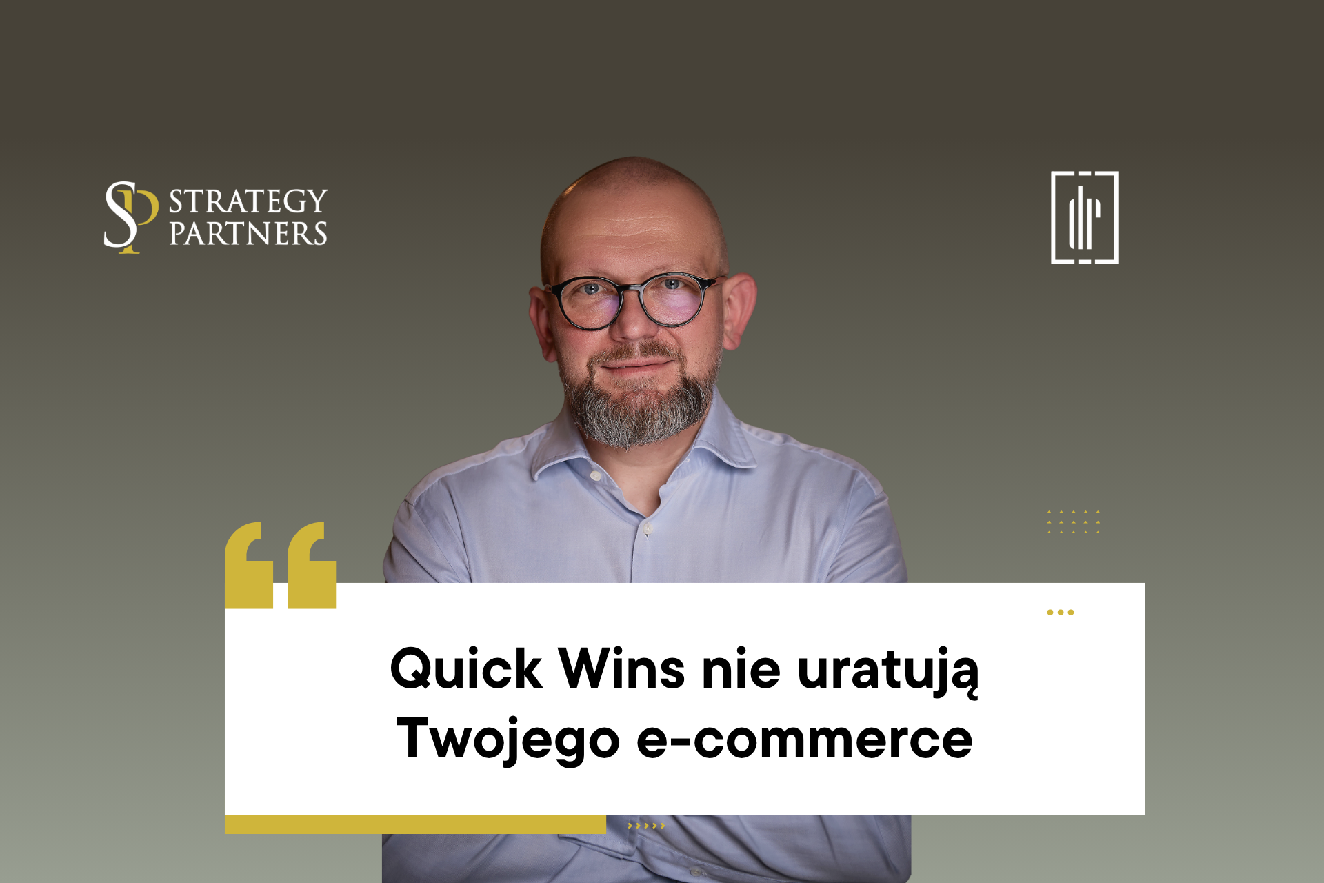 Quick Wins nie uratują Twojego e‑commerce. Czas na strategię, nie kosmetykę.