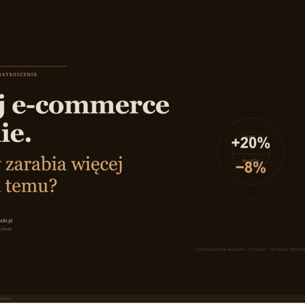 Twój e-commerce rośnie. Ale czy zarabia więcej niż rok temu?